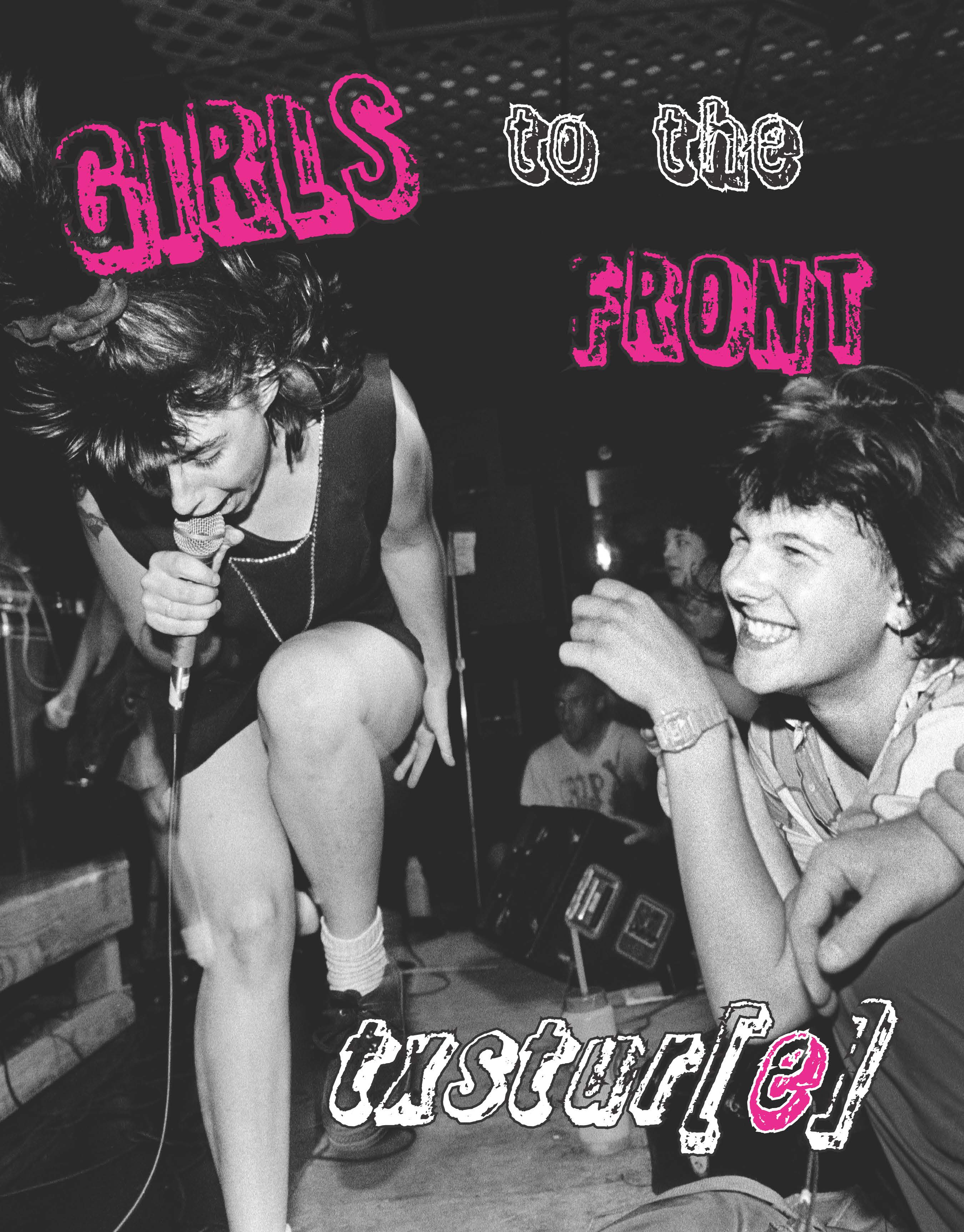 cover with girl singing on microphone title "Girls to the Front" txstur[e] in graffiti like font.